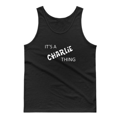 Its A Charlie Thing Tank Top