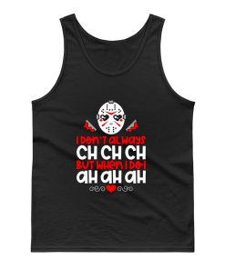 Jason Voorhees I Dont Always Ch Ch Ch But When I Do I Ah Ah Ah Tank Top