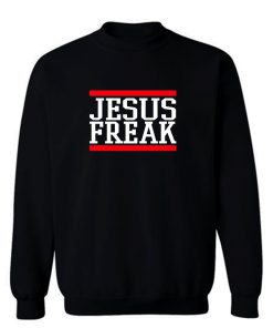 Jesus Freak Sweatshirt