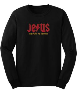 Jesus High Way To Heaven Long Sleeve