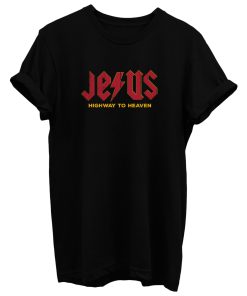 Jesus High Way To Heaven T Shirt