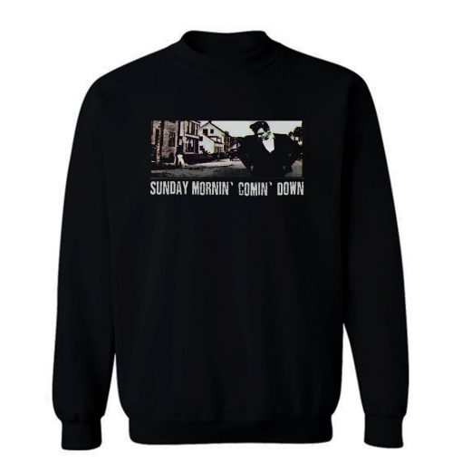 Johnny Cash Sunday Mornin Comin Down Sweatshirt