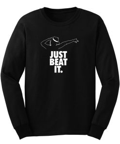 Just Beat It Long Sleeve