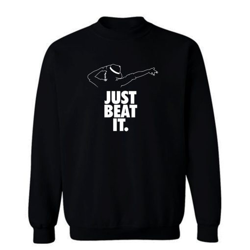 Just Beat It Sweatshirt