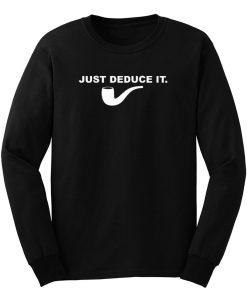 Just Deduce It Long Sleeve