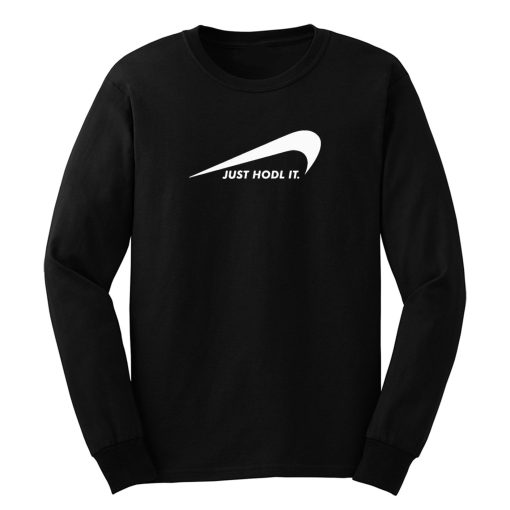 Just Hodl It Long Sleeve