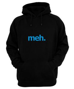 Just Meh Hoodie