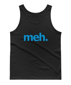 Just Meh Tank Top