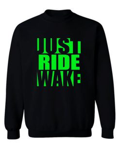 Just Ride Wake Green Sweatshirt