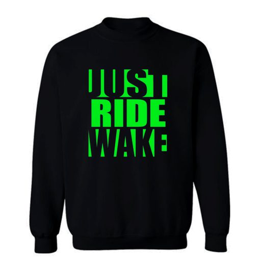 Just Ride Wake Green Sweatshirt