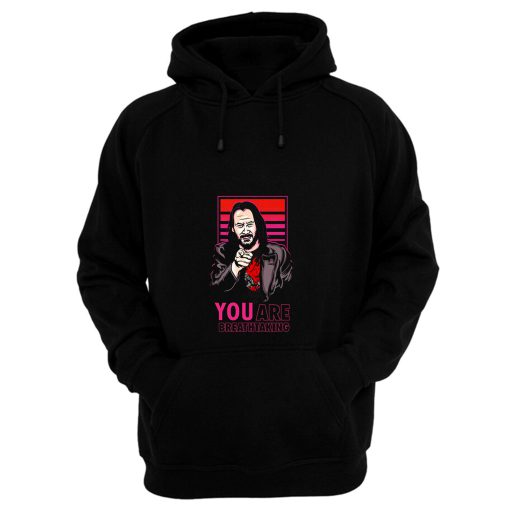 Keanu Reeves You Are Breathtaking Art Hoodie