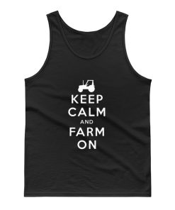 Keep Calm And Farm On Tank Top