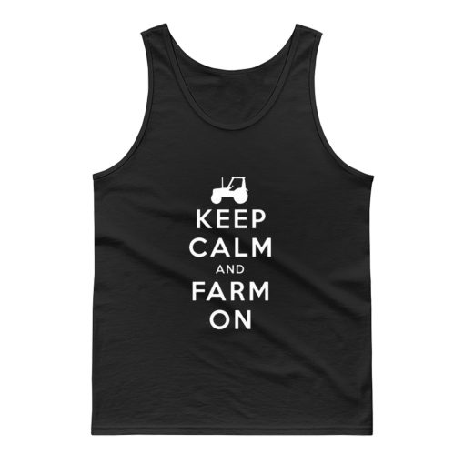 Keep Calm And Farm On Tank Top