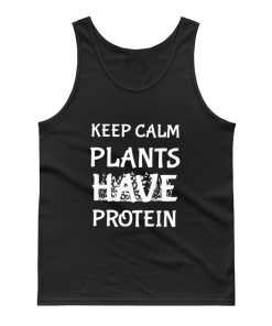 Keep Calm Plants Have Protein Tank Top