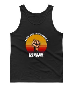 Keep The Immigrants Deport The Racists Anti Racism Tank Top