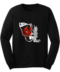 Kill Tires Long Sleeve