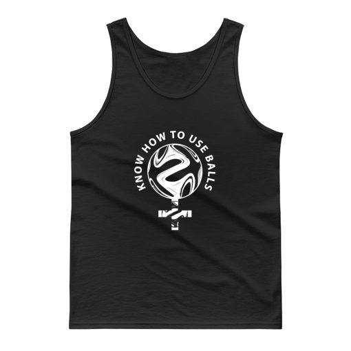 Know How To Use Balls Tank Top