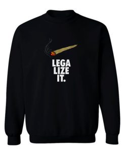 Legalize It Sweatshirt