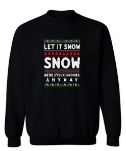 Let It Snow Sweatshirt