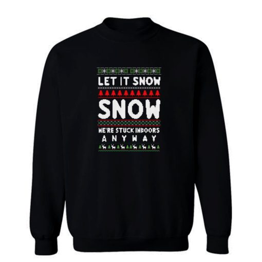 Let It Snow Sweatshirt