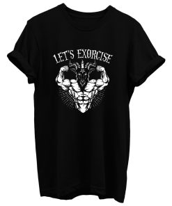 Lets Exorcise T Shirt