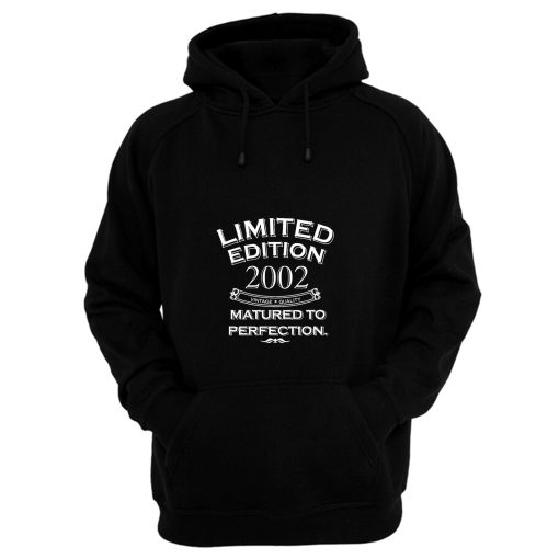 Limited Edition Year 2002 Matured To Perfection Hoodie