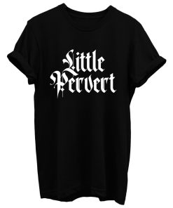 Little Pervert T Shirt