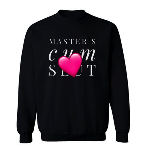 Masters Clum Slut Sweatshirt