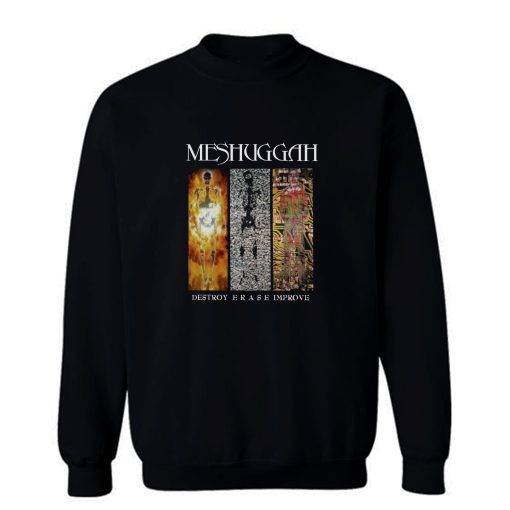 Meshuggah Destroy Erase Improve Groove Metal Sweatshirt