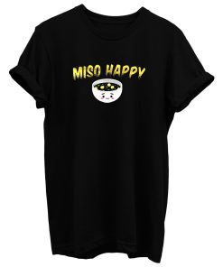 Miso Soup Noodle Happy T Shirt