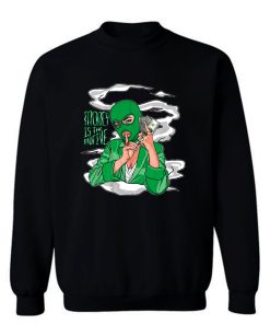 Money Is The Motive Sweatshirt