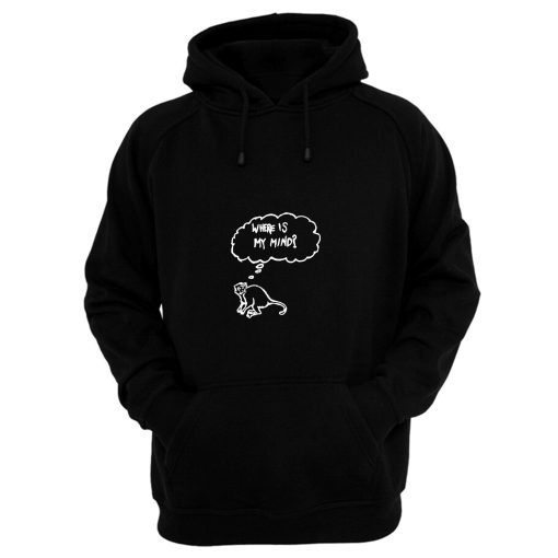 Monkey Where Is My Mind Hoodie