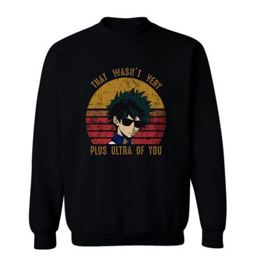 My Hero Izuku Midoriya That Wasnt Very Plus Ultra Vintage Sweatshirt