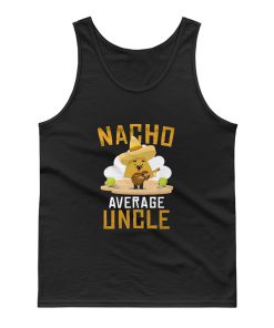 Nacho Average Uncle Mexican Food Lover Tank Top