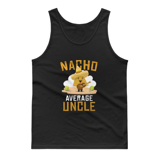 Nacho Average Uncle Mexican Food Lover Tank Top