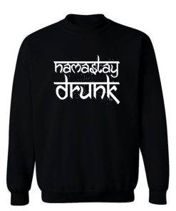 Namastay Drunk Sweatshirt