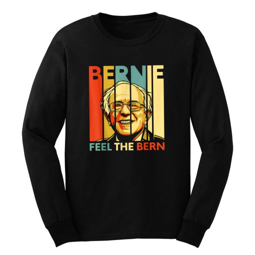 New Bernie Sanders Feel The Bern 2020 Political President Long Sleeve