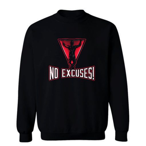 No Excuses Sweatshirt