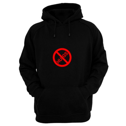 No Hugging Hoodie