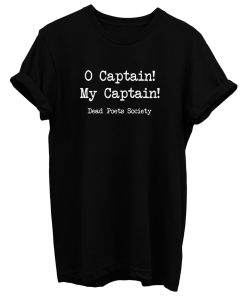 O Captain My Captain T Shirt