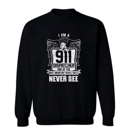 One Of The Most Important People You Will Never See Sweatshirt