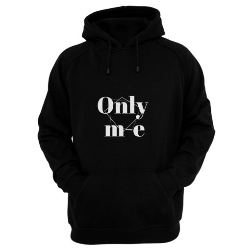 Only Me Hoodie