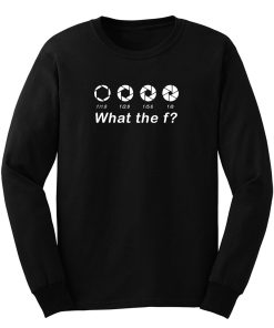 Photography What the f Long Sleeve