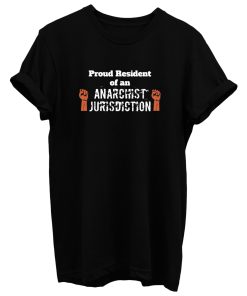 Proud Resident Of An Anarchist Jurisdiction Funny Anti Trump T Shirt