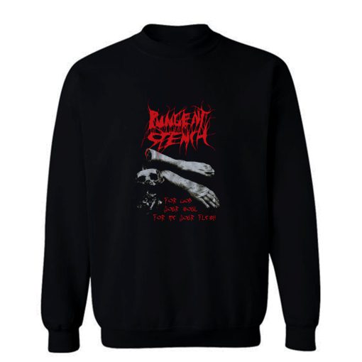 Pungent Stench For God Your Soul For Me Your Flesh Death Metal Sweatshirt
