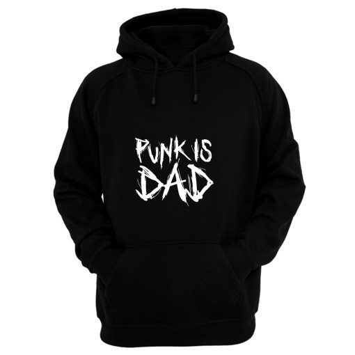 Punk Is Dad Hoodie