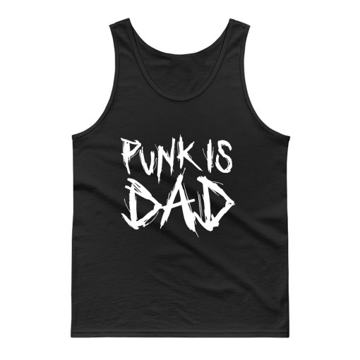 Punk Is Dad Tank Top