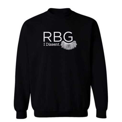 Rbg I Dissent Sweatshirt