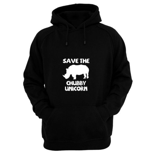 Save The Chubby Unicorn Hoodie