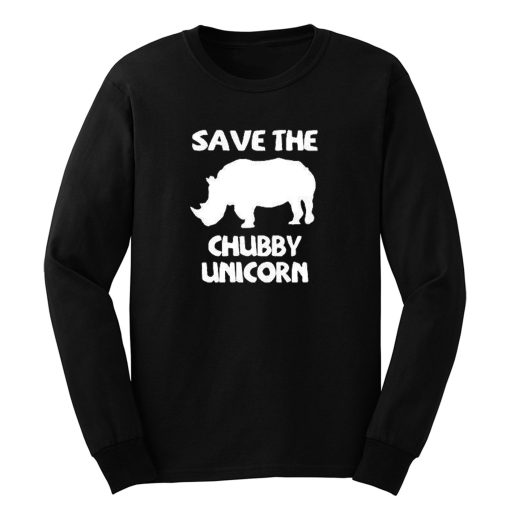 Save The Chubby Unicorn Long Sleeve